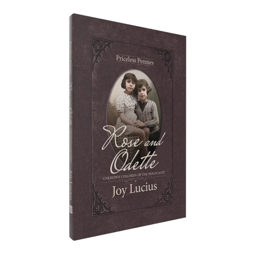 Priceless Pennies Rose and Odette Unknown Children of the Holocaust by Joy Lucius